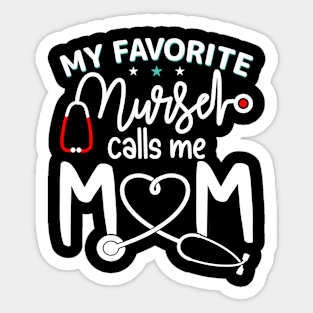 Mothers Day My Favorite RN Nurse Calls Me Mom Daughter Sticker